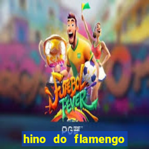 hino do flamengo para toque de celular